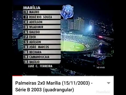 Palmeiras 2 x 0 Marília   Brasileiro Série B 2003 (Quadrangular Final)