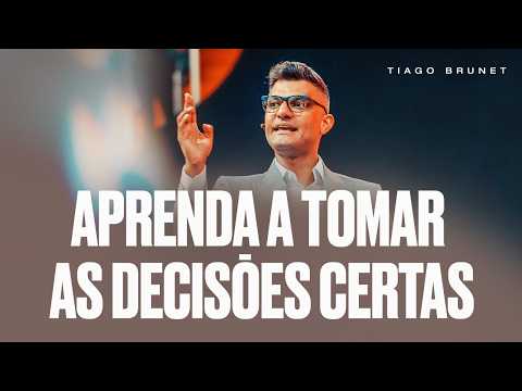 APRENDA A TOMAR AS DECISÕES CERTAS | TIAGO BRUNET