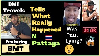 BMT Travels Tells What Happened in Pattaya with Travel Time Wit Paul -& Why Passport Bros Travel