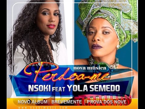 Nsoki - Perdoa-me (feat Yola Semedo)