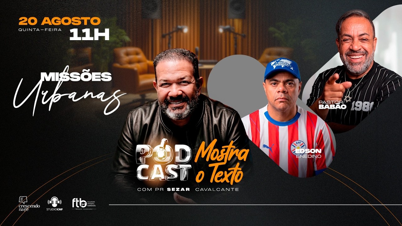 MISSÕES URBANAS! EDSON ENEDINO, PR. BABÃO  E PR.SEZAR CAVALCANTE - 20/08/26 (AO VIVO)