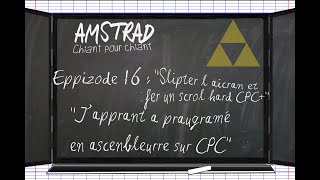 2019-12-19 Amstrad Chiant Pour Chiant #16 - J'apprend à programmer en ASM