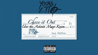 Young Lito - Checc it Out Feat. UnoTheActivist & Maxo Kream