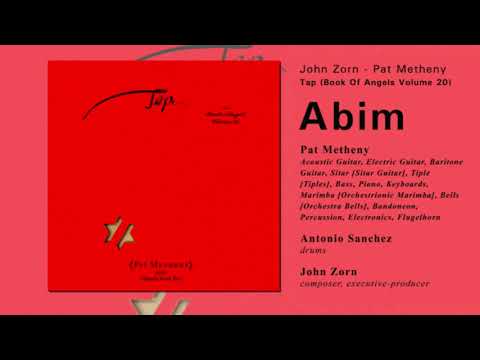 John Zorn | Pat Metheny: Tap 'Book Of Angels Volume 20' - Abim