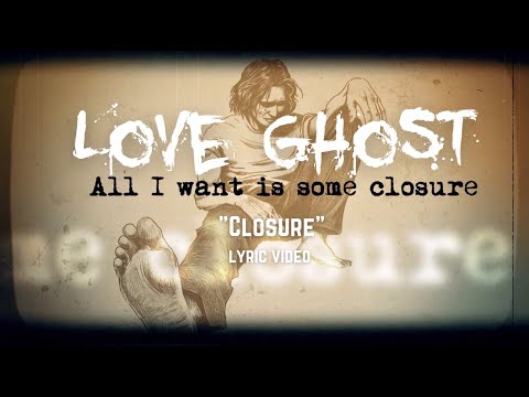 Love Ghost "Closure" [lyric video]