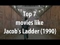 Top 7 Movies Like Jacob S Ladder 1990