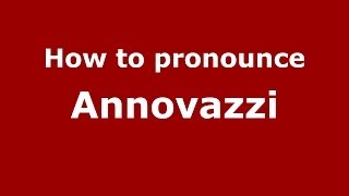 How to pronounce Annovazzi