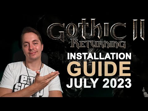 Gothic II - Returning - Installation Guide - July 2023