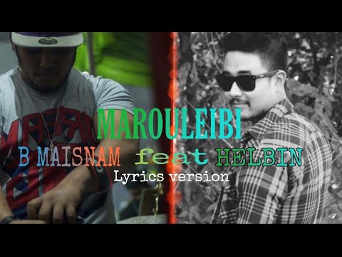 MAROULEIBI / B MAISNAM FEAT HELBIN /LYRICS VERSION