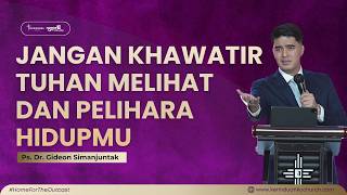 Download lagu JANGAN KHAWATIR TUHAN MELIHAT DAN PELIHARA HIDUPMU I Khotbah Ps. Dr. Gideon Simanjuntak mp3