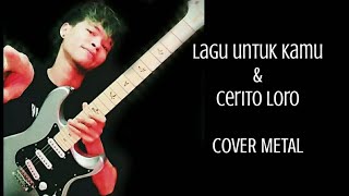 Download lagu COVER METAL DIWANISTY | LAGU UNTUK KAMU medley CERITO LORO mp3