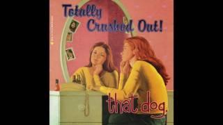 that dog. - Totally Crushed Out! (Full Album)