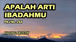Download lagu APALAH ARTI IBADAHMU (PKJ 264) - Kidung Akustik mp3 Download lagu APALAH ARTI IBADAHMU (PKJ 264) - Kidung Akustik mp3