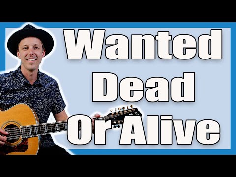 The ULTIMATE Wanted Dead Or Alive Chords & Guitar Lesson (Part 1)