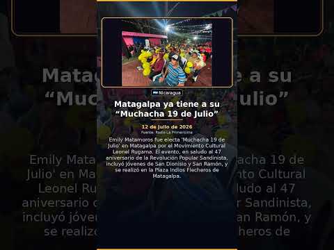 Matagalpa ya tiene a su “Muchacha 19 de Julio”