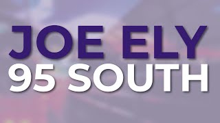 Joe Ely - 95 South (Official Audio)