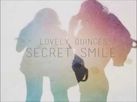 Lovely Quinces - Secret Smile