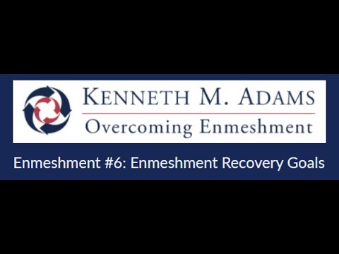 OE Webinar #6: Enmeshment Recovery Goals with Dr. Ken Adams