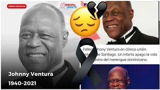 Muere JOHNNY VENTURA 😞 El Motivo De Su Muerte / R.I.P El Merenguero Jhonny El Caballo Mayor 🥀 2021😭