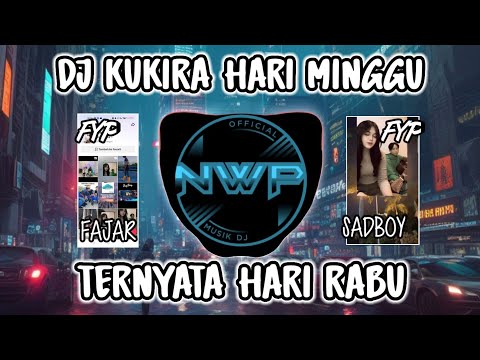 DJ KUKIRA HARI MINGGU TERNYATA HARI RABU REMIX VIRAL TIK TOK FULL BASS❗