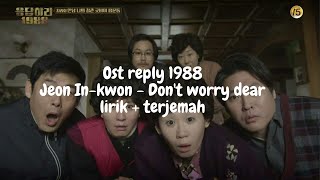 Download lagu Jeon In-kwon - Don't Worry  (걱정말아요 그대) (Reply 1988 OST) lirik   Terjemahan mp3