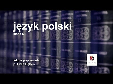 Język polski - klasa 6 SP. Nieodmienne części mowy