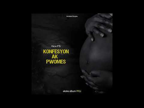 Ken-Fs - Konfesyon ak Pwomès