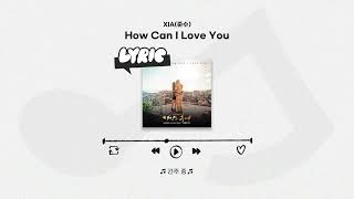 [LYRIC VIDEO] XIA(준수) - How Can I Love You l Descendants of the Sun 태양의 후예 OST