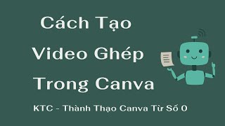 Bài 8: Cách Tạo Video Ghép Phong Cách Điện Ảnh Trong Canva