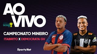AO VIVO E COM IMAGENS: ITABIRITO X DEMOCRATA GV | RODADA 1 | CAMPEONATO MINEIRO