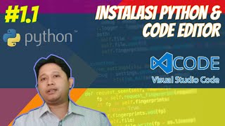 #1.1 Instalasi Python dan Visual Studio Code sebagai editor untuk belajar python pemula