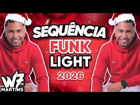 SEQUÊNCIA FUNK LIGHT CARIOCA / NATAL E ANO NOVO 2026 / SEM PALAVRÃO TIKTOK - W7 MARTINS