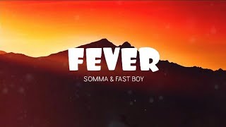 Fever - SOMMA &amp; FAST BOY (Lyrics video)