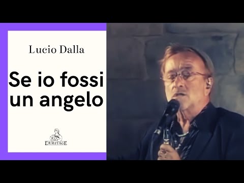 Video per il significato della canzone Se io fossi un angelo di Lucio Dalla