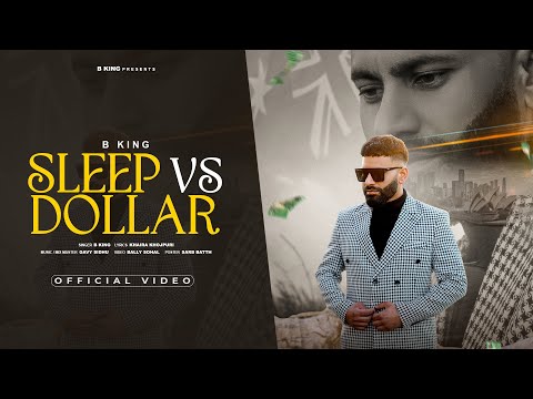 SLEEP VS DOLLAR (OFFICIAL MUSIC VIDEO) B KING | LATEST PUNJABI SONGS 2025