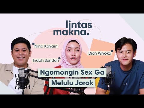 Lintas Makna Ep. 8 - Tabu & Abu-abu Soal S3x - Nino Kayam, Dion Wiyoko, Indah Sundari M.Psi