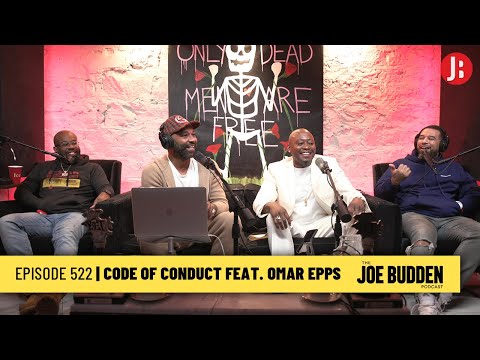 The Joe Budden Podcast Episode 522 | Code Of Conduct feat. Omar Epps