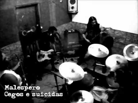 MALESPERO - CEGOS E SUICIDAS - ENSAIO 15/02/2013