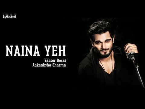 Naina Yeh Lyrics - Yaseer Desai and Aakanksha Sharma | Article 15