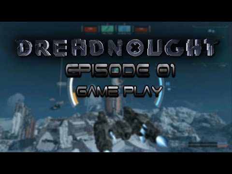 Dreadnought Let's Play Ep: 1   First Look / Tutorial