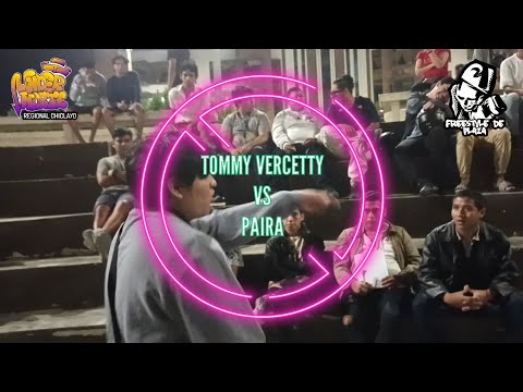 🔥 TOMMY VERCETTY VS PAIRA 💯 OCTAVOS REGIONAL UNDERNORTE CHICLAYO FREESTYLE DE PLAZA