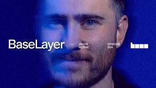 BaseLayer Season 1 Episode 4: Jacob Horne