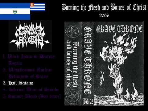 Grave Throne – Burning the Flesh and Bones of Christ (2006) (Raw Black Metal El Salvador)[Full Demo]