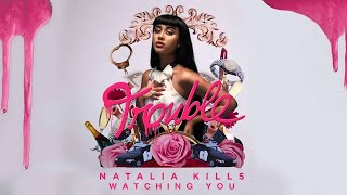 Natalia Kills - Watching You [Trouble]