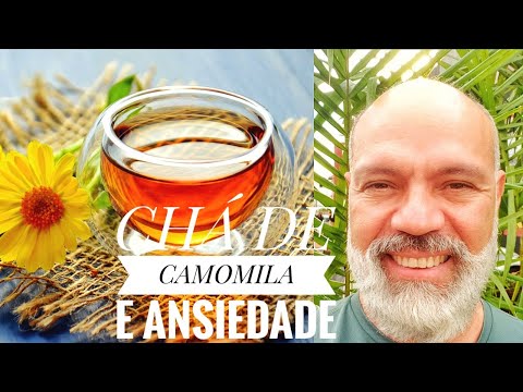CHÁ DE CAMOMILA E REDUÇÃO DOS SINTOMAS DA ANSIEDADE E MUITOS OUTROS BENEFÍCIOS
