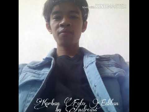 -KORBAN FOTO EDITAN - ANDREAS BAYU S (OFFICIAL LYRIC VIDIO)