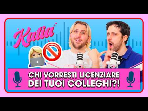 Chi licenzieresti dei tuoi colleghi 👩🏼‍💻🚫 - Katia Ep. 116