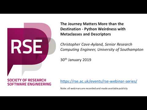 RSE Webinar: Python Weirdness with Metaclasses and Descriptors
