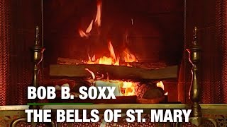 Bob B. Soxx and The Blue Jeans – The Bells Of St. Mary (Christmas Songs – Yule Log)