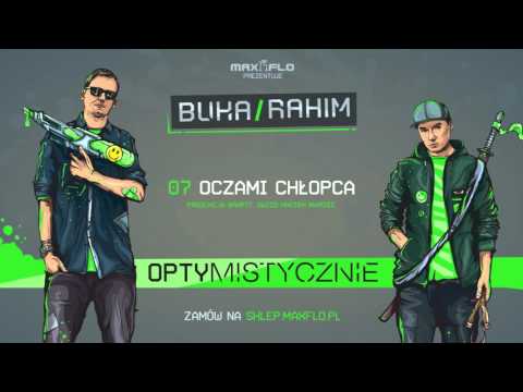 Buka & Rahim - 07 Oczami chłopca (OPTYMISTYCZNIE) prod. Grafit